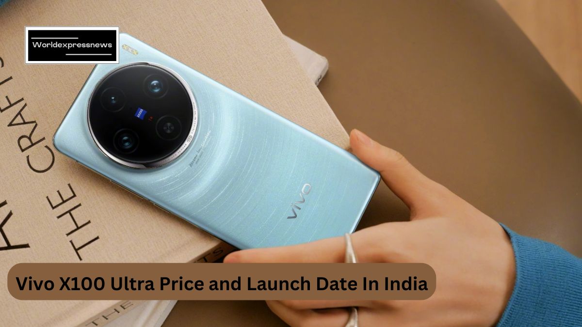 Vivo X100 Ultra Price and Launch Date In India