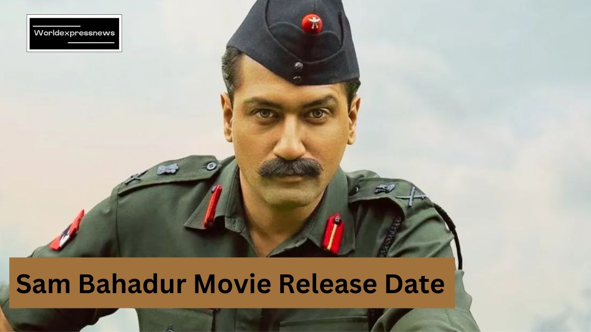 Sam Bahadur Movie Release Date