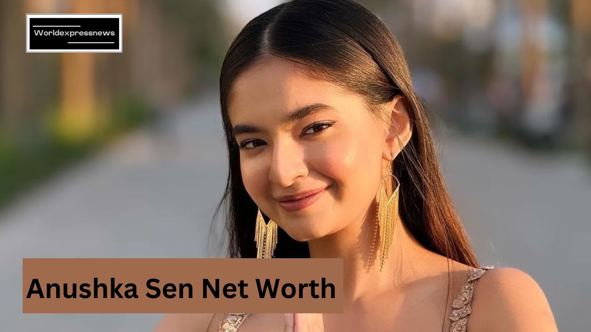 Anushka Sen Net Worth