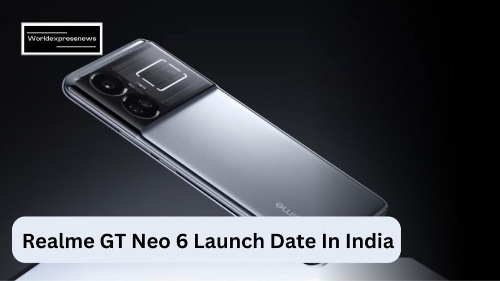 Realme GT Neo 6 Launch Date In India