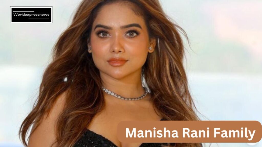 Manisha Rani Net Worth